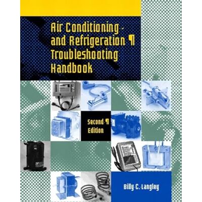 Langley, Billy Air Conditioning and Refrigeration Troubleshooting Handbook - Publicité Langley, Billy Air Conditioning and Refrigeration Troubleshooting Handbook - Publicité