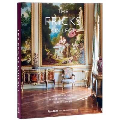 Wardropper, Ian The Fricks Collect: An American Family and the Evolution of Taste during the Gilded Age - Publicité Wardropper, Ian The Fricks Collect: An American Family and the Evolution of Taste during the Gilded Age - Publicité
