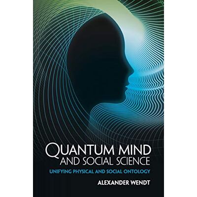Wendt, Alexander Quantum Mind and Social Science - Publicité Wendt, Alexander Quantum Mind and Social Science - Publicité