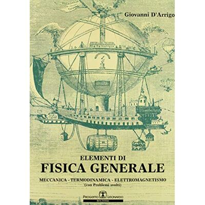 D'Arrigo, Giovanni Elementi di fisica generale. Meccanica, termodinamica, elettromagnetismo - Publicité D'Arrigo, Giovanni Elementi di fisica generale. Meccanica, termodinamica, elettromagnetismo - Publicité