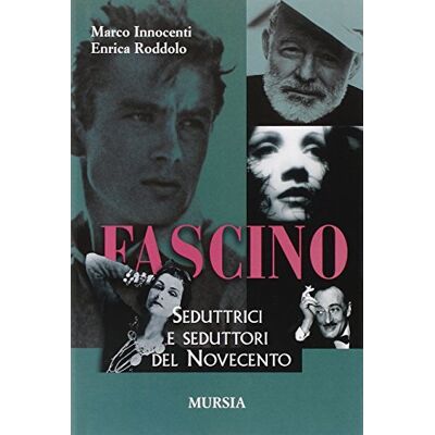 Innocenti, Marco^Roddolo, Enrica Fascino. Seduttrici e seduttori del Novecento - Publicité Innocenti, Marco^Roddolo, Enrica Fascino. Seduttrici e seduttori del Novecento - Publicité