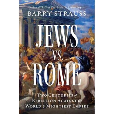 Strauss, Barry Jews vs. Rome: Two Centuries of Rebellion Against the World's Mightiest Empire - Publicité Strauss, Barry Jews vs. Rome: Two Centuries of Rebellion Against the World's Mightiest Empire - Publicité