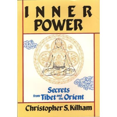 Kilham, Christopher S. Inner Power: Secrets from Tibet and the Orient - Publicité Kilham, Christopher S. Inner Power: Secrets from Tibet and the Orient - Publicité
