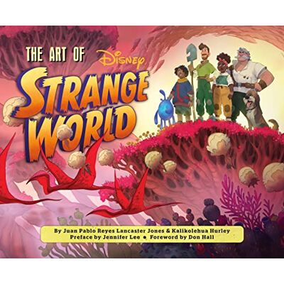 Reyes Lancaster Jones, Juan Pablo Disney The Art of Strange World - Publicité Reyes Lancaster Jones, Juan Pablo Disney The Art of Strange World - Publicité