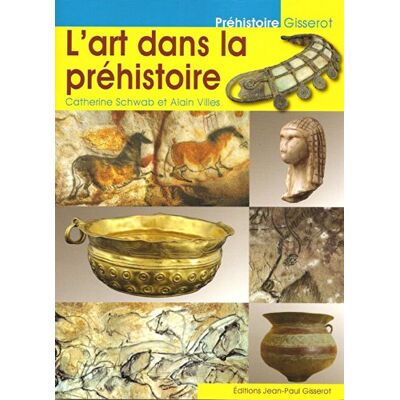 Schwab, Catherine L'art dans la préhistoire - Publicité Schwab, Catherine L'art dans la préhistoire - Publicité