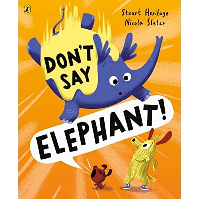 Heritage, Stuart Don't Say Elephant!: Discover the hilariously silly picture book - Publicité Heritage, Stuart Don't Say Elephant!: Discover the hilariously silly picture book - Publicité