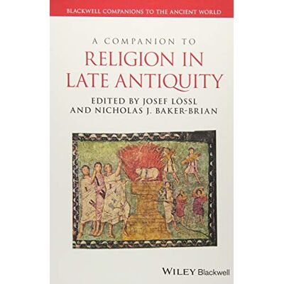 A Companion to Religion in Late Antiquity - Publicité A Companion to Religion in Late Antiquity - Publicité
