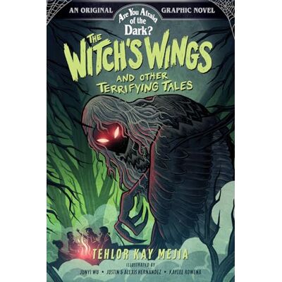 Mejia, Tehlor Kay Are You Afraid of the Dark? 1: The Witch's Wings and Other Terrifying Tales - Publicité Mejia, Tehlor Kay Are You Afraid of the Dark? 1: The Witch's Wings and Other Terrifying Tales - Publicité