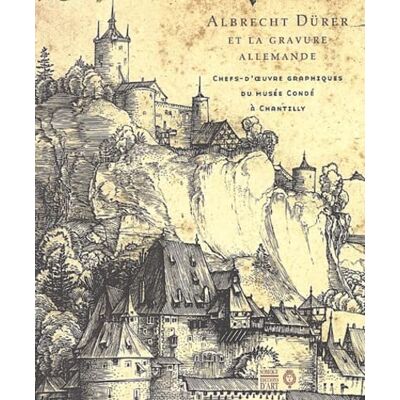 Collectif Albrecht Dürer et la Gravure allemande : Chefs-d'oeuvre graphiques du musée Condé à Chantilly - Publicité Collectif Albrecht Dürer et la Gravure allemande : Chefs-d'oeuvre graphiques du musée Condé à Chantilly - Publicité