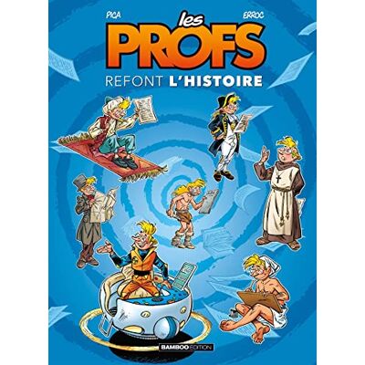 Les Profs : Refont l'histoire tome 01 - Publicité Les Profs : Refont l'histoire tome 01 - Publicité