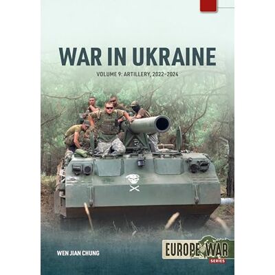 Chung, Wen Jian War in Ukraine: Artillery 2022-2024 (9) - Publicité Chung, Wen Jian War in Ukraine: Artillery 2022-2024 (9) - Publicité