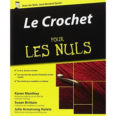 Julie ARMSTRONG HOLETZ Le Crochet pour les Nuls: fil, crochet, points de base, amigurumi - Publicité Julie ARMSTRONG HOLETZ Le Crochet pour les Nuls: fil, crochet, points de base, amigurumi - Publicité