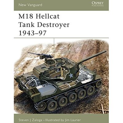 Zaloga, Steven J. M18 Hellcat Tank Destroyer 1943-97 - Publicité Zaloga, Steven J. M18 Hellcat Tank Destroyer 1943-97 - Publicité