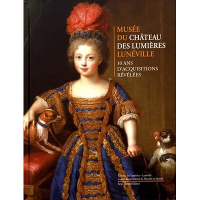 Collectif Musée du château des Lumières Lunéville: 10 ans d'acquisitions révélées - Publicité Collectif Musée du château des Lumières Lunéville: 10 ans d'acquisitions révélées - Publicité