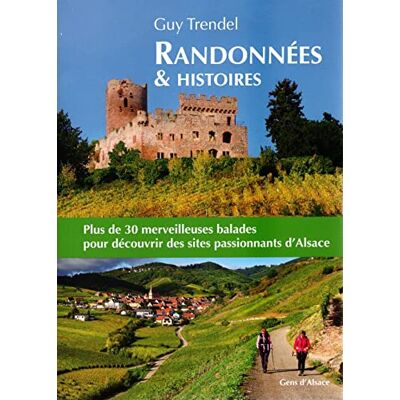 Trendel, Guy Randonnées & histoires: Plus de 30 merveilleuses balades pour découvrir des sites passionnants d'Alsace - Publicité Trendel, Guy Randonnées & histoires: Plus de 30 merveilleuses balades pour découvrir des sites passionnants d'Alsace - Publicité