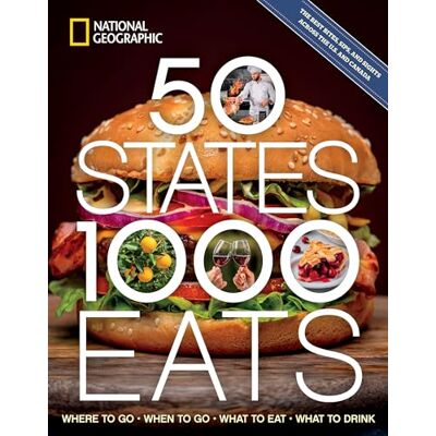 National Geographic 50 States, 1,000 Eats: Where to Go, When to Go, What to Eat, What to Drink - Publicité National Geographic 50 States, 1,000 Eats: Where to Go, When to Go, What to Eat, What to Drink - Publicité