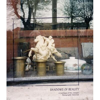 Shadows of Reality: A Catalogue of W.G. Sebald’s Photographic Materials - Publicité Shadows of Reality: A Catalogue of W.G. Sebald’s Photographic Materials - Publicité