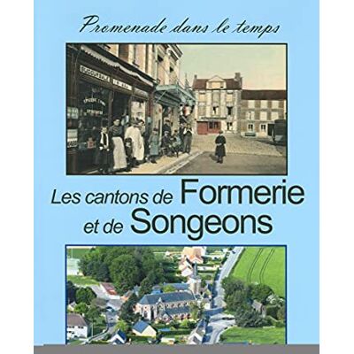 Delattre, Daniel Les cantons de Formerie et de Songeons, promenade dans le temps - Publicité Delattre, Daniel Les cantons de Formerie et de Songeons, promenade dans le temps - Publicité