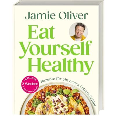 Oliver, Jamie Eat Yourself Healthy: Rezepte für ein neues Lebensgefühl. Inklusive 2-Wochen-Kickstarter-Plan, 50 Hacks und 120 Rezepte für eine gesündere Ernährung - Publicité Oliver, Jamie Eat Yourself Healthy: Rezepte für ein neues Lebensgefühl. Inklusive 2-Wochen-Kickstarter-Plan, 50 Hacks und 120 Rezepte für eine gesündere Ernährung - Publicité