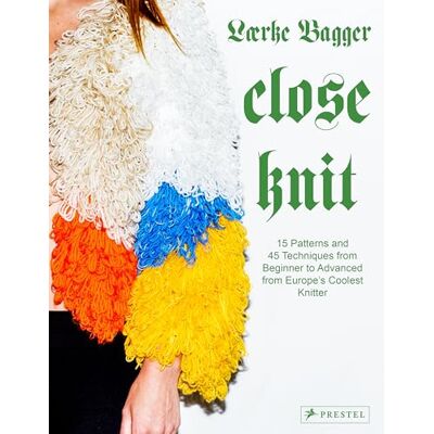 Bagger, Lærke Close Knit: 15 Patterns and 45 Techniques from Beginner to Advanced from Europe's Coolest Knitter - Publicité Bagger, Lærke Close Knit: 15 Patterns and 45 Techniques from Beginner to Advanced from Europe's Coolest Knitter - Publicité