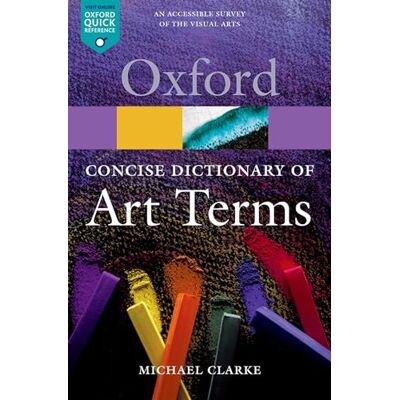 Clarke, Michael The Concise Dictionary of Art Terms - Publicité Clarke, Michael The Concise Dictionary of Art Terms - Publicité
