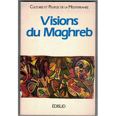 Collectif Visions du Maghreb. Montpellier, 18-23 novembre 1985 - Publicité Collectif Visions du Maghreb. Montpellier, 18-23 novembre 1985 - Publicité
