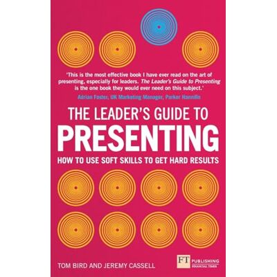 Bird, Tom The Leader's Guide to Presenting - Publicité Bird, Tom The Leader's Guide to Presenting - Publicité
