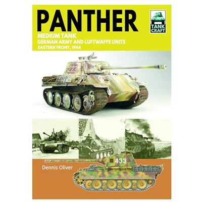 Oliver, Dennis Tank Craft 46 Panther Medium Tank German Army Waffen-ss and Luftwaffe Units: Eastern Front, 1944 - Publicité Oliver, Dennis Tank Craft 46 Panther Medium Tank German Army Waffen-ss and Luftwaffe Units: Eastern Front, 1944 - Publicité