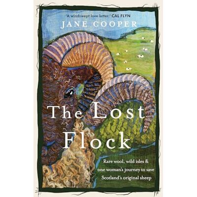 Cooper, Jane The Lost Flock: Rare Wool, Wild Isles and One Woman’s Journey to Save Scotland’s Original Sheep - Publicité Cooper, Jane The Lost Flock: Rare Wool, Wild Isles and One Woman’s Journey to Save Scotland’s Original Sheep - Publicité