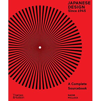 Pollock, Naomi Japanese Design Since 1945: A Complete Sourcebook - Publicité Pollock, Naomi Japanese Design Since 1945: A Complete Sourcebook - Publicité
