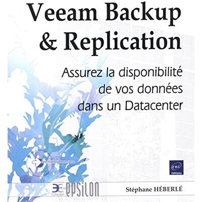 Héberlé, Stéphane Veeam backup & replication: Assurez la disponibilité de vos données dans un datacenter - Publicité Héberlé, Stéphane Veeam backup & replication: Assurez la disponibilité de vos données dans un datacenter - Publicité