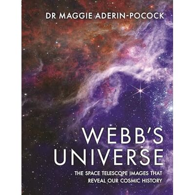 Aderin-Pocock, Dr Maggie Webb's Universe: The Space Telescope Images That Reveal Our Cosmic History - Publicité Aderin-Pocock, Dr Maggie Webb's Universe: The Space Telescope Images That Reveal Our Cosmic History - Publicité