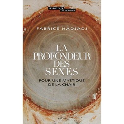 Hadjadj, Fabrice La Profondeur des sexes: Pour une mystique de la chair - Publicité Hadjadj, Fabrice La Profondeur des sexes: Pour une mystique de la chair - Publicité