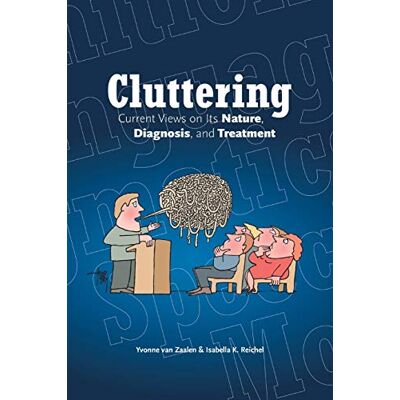 Zaalen, Yvonne Van Cluttering: Current views on its nature, diagnosis, and treatment - Publicité Zaalen, Yvonne Van Cluttering: Current views on its nature, diagnosis, and treatment - Publicité