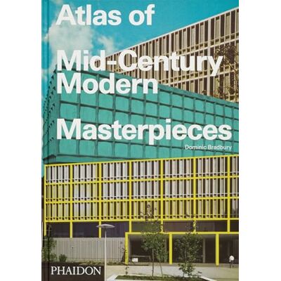 Bradbury, Dominic Atlas of mid-century modern masterpieces - Publicité Bradbury, Dominic Atlas of mid-century modern masterpieces - Publicité