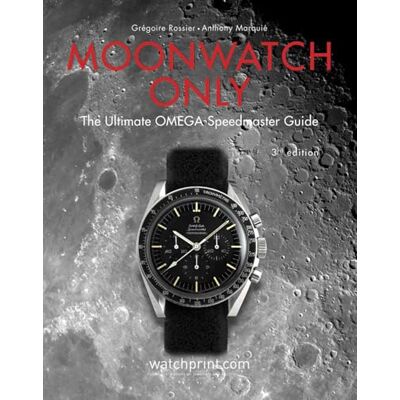 Rossier, Grégoire Moonwatch Only: The Ultimate Omega Speedmaster Guide - Publicité Rossier, Grégoire Moonwatch Only: The Ultimate Omega Speedmaster Guide - Publicité