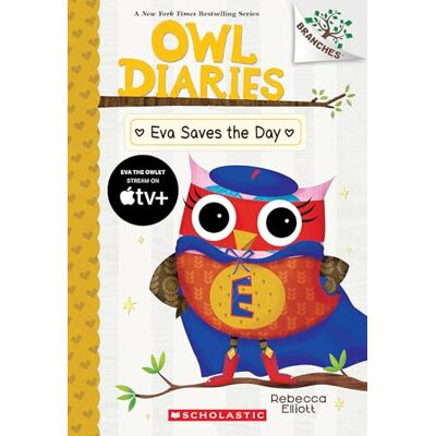 Elliott, Rebecca Eva Saves the Day: A Branches Book (Owl Diaries #22) (Volume 22) - Publicité Elliott, Rebecca Eva Saves the Day: A Branches Book (Owl Diaries #22) (Volume 22) - Publicité
