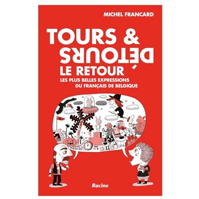Francard, Michel Tours et détours Le retour: Les plus belles expressions du français de Belgique - Publicité Francard, Michel Tours et détours Le retour: Les plus belles expressions du français de Belgique - Publicité