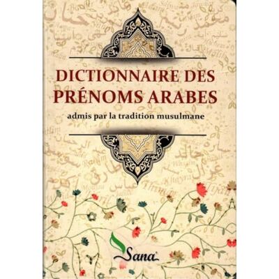 Collectif Dictionnaire des prénoms arabes admis par la tradition musulmane - Publicité Collectif Dictionnaire des prénoms arabes admis par la tradition musulmane - Publicité