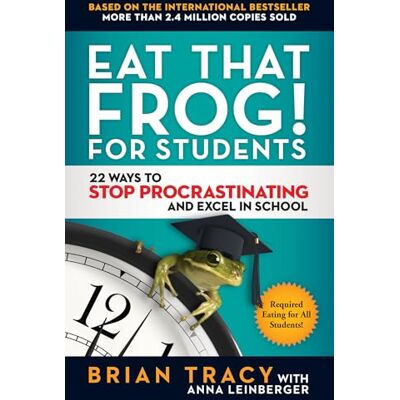Tracy, Brian Eat That Frog! for Students: 22 Ways to Stop Procrastinating and Excel in School - Publicité Tracy, Brian Eat That Frog! for Students: 22 Ways to Stop Procrastinating and Excel in School - Publicité
