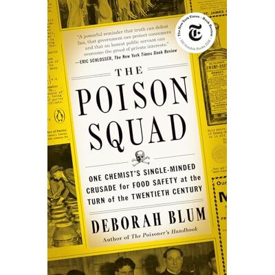 Blum, Deborah The Poison Squad: One Chemist's Single-Minded Crusade for Food Safety at the Turn of the Twentieth Century - Publicité Blum, Deborah The Poison Squad: One Chemist's Single-Minded Crusade for Food Safety at the Turn of the Twentieth Century - Publicité