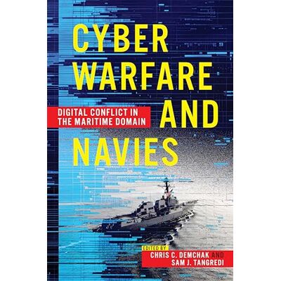 Cyber Warfare and Navies: Digital Conflict in the Maritime Domain - Publicité Cyber Warfare and Navies: Digital Conflict in the Maritime Domain - Publicité
