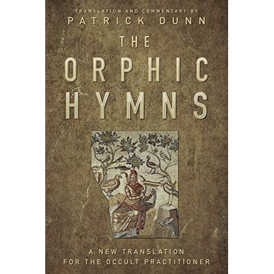 Dunn, Patrick The Orphic Hymns: A New Translation for the Occult Practitioner - Publicité Dunn, Patrick The Orphic Hymns: A New Translation for the Occult Practitioner - Publicité