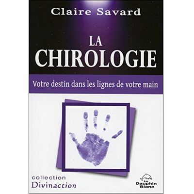 Savard, Claire La chirologie Votre destin dans les lignes de votre main - Publicité Savard, Claire La chirologie Votre destin dans les lignes de votre main - Publicité