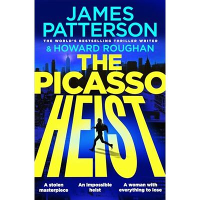 Patterson, James The Picasso Heist: The addictive and unmissable new thriller from Sunday Times bestselling author - Publicité Patterson, James The Picasso Heist: The addictive and unmissable new thriller from Sunday Times bestselling author - Publicité