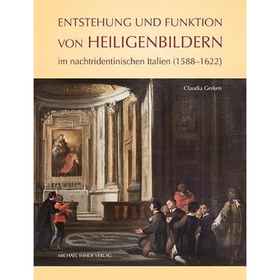 Gerken, Claudia Entstehung und Funktion von Heiligenbildern im nachtridentinischen Italien (1588-1622) - Publicité Gerken, Claudia Entstehung und Funktion von Heiligenbildern im nachtridentinischen Italien (1588-1622) - Publicité