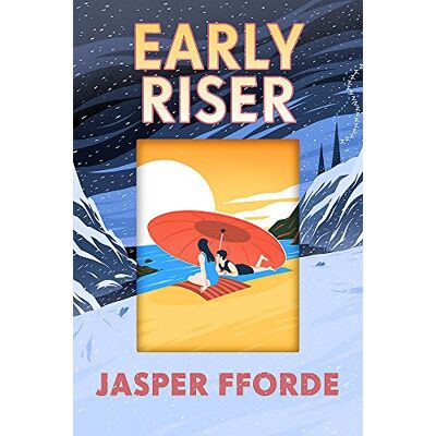 Fforde, Jasper Early Riser: The standalone novel from the Number One bestselling author - Publicité Fforde, Jasper Early Riser: The standalone novel from the Number One bestselling author - Publicité