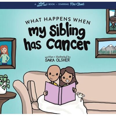 Olsher, Sara What Happens When My Sibling Has Cancer: A Book for the Brothers and Sisters of Pediatric Cancer Patients - Publicité Olsher, Sara What Happens When My Sibling Has Cancer: A Book for the Brothers and Sisters of Pediatric Cancer Patients - Publicité