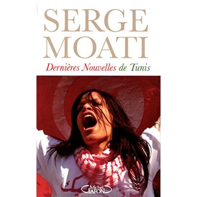 Moati, Serge Dernières nouvelles de Tunis - Publicité Moati, Serge Dernières nouvelles de Tunis - Publicité