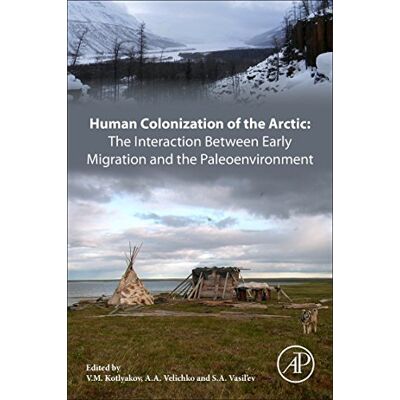 Human Colonization of the Arctic: The Interaction Between Early Migration and the Paleoenvironment - Publicité Human Colonization of the Arctic: The Interaction Between Early Migration and the Paleoenvironment - Publicité